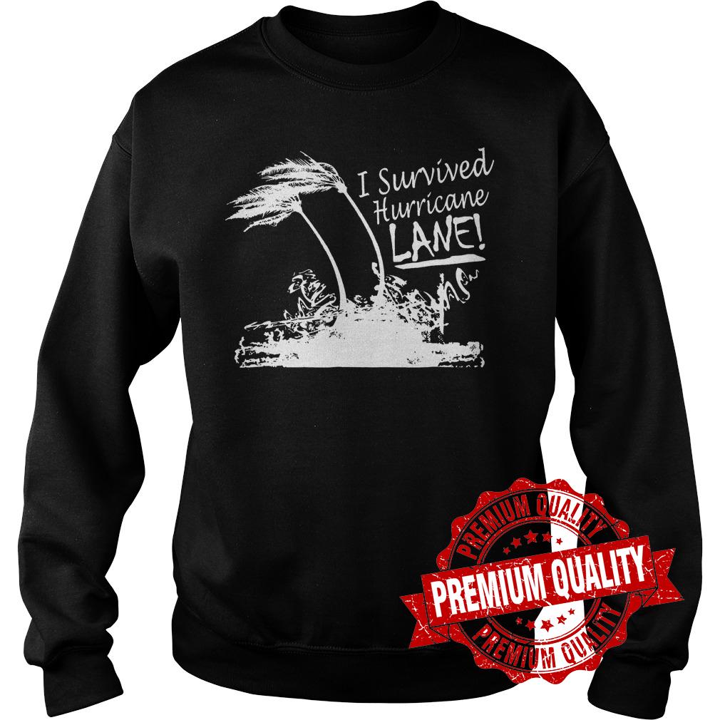 Original I Survived Hurricane Lane shirt 3 Original I Survived Hurricane Lane shirt Sweatshirt Unisex