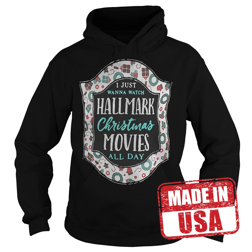 Original I just wanna watch Hallmark Christmas Movies all day shirt 8 Original I just wanna watch Hallmark Christmas Movies all day shirt Hoodie