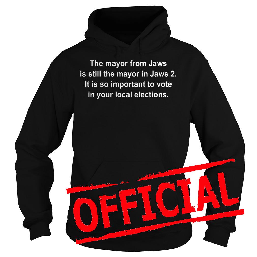 Original The mayor from jaws is still the mayor in jaws 2 shirt 2 Original The mayor from jaws is still the mayor in jaws 2 shirt Hoodie