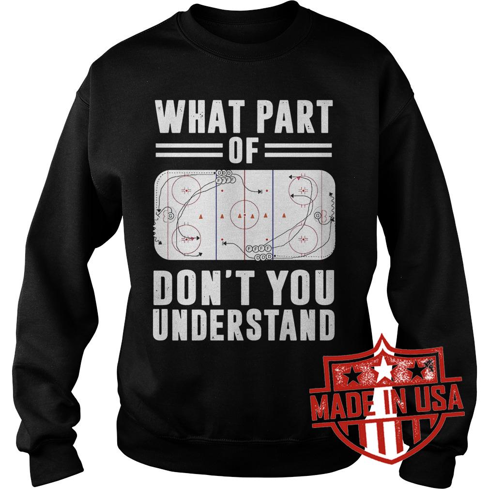 Premium What part of hockey don't you understand Shirt 3 Premium What part of hockey don't you understand Shirt Sweatshirt Unisex