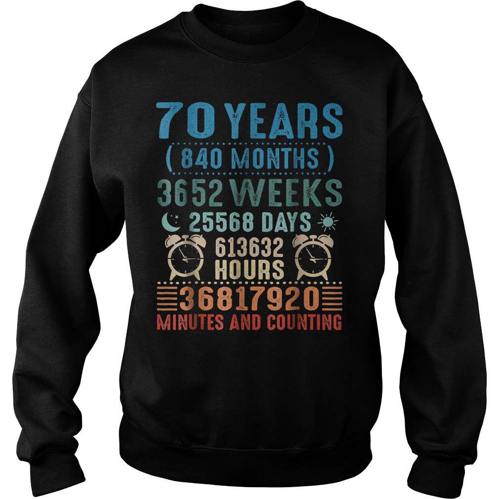 70 Years Old Birthday Vintage 840 Months shirt 3 70 Years Old Birthday Vintage 840 Months shirt Sweatshirt Unisex