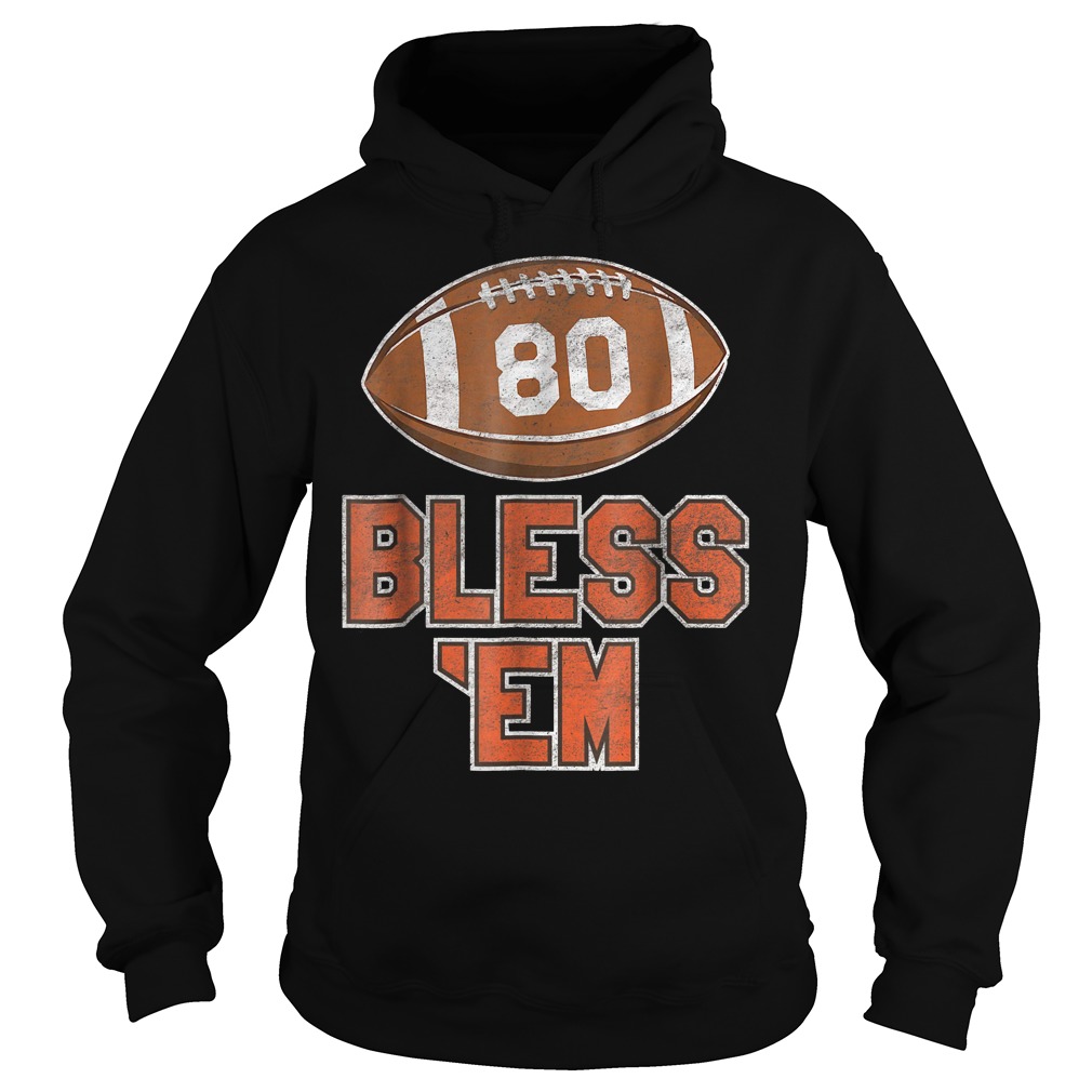 Browns Football Vintage Bless 'Em Shirt 8 Browns Football Vintage Bless 'Em Shirt Hoodie
