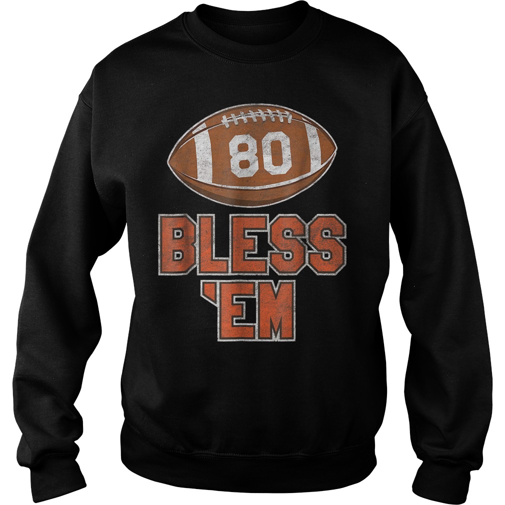 Browns Football Vintage Bless 'Em Shirt 9 Browns Football Vintage Bless 'Em Shirt Sweatshirt Unisex