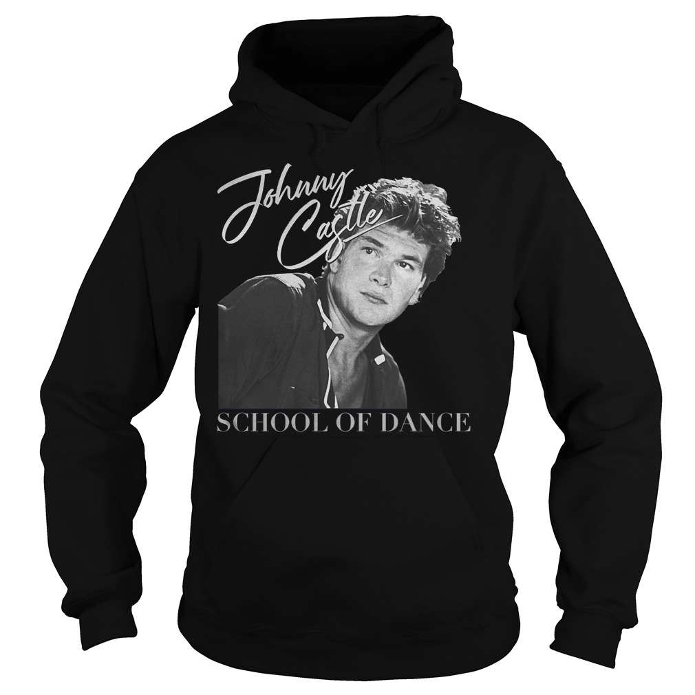 Dirty Dancing Johnny Castle School of Dance Shirt 10 Dirty Dancing Johnny Castle School of Dance Shirt Hoodie