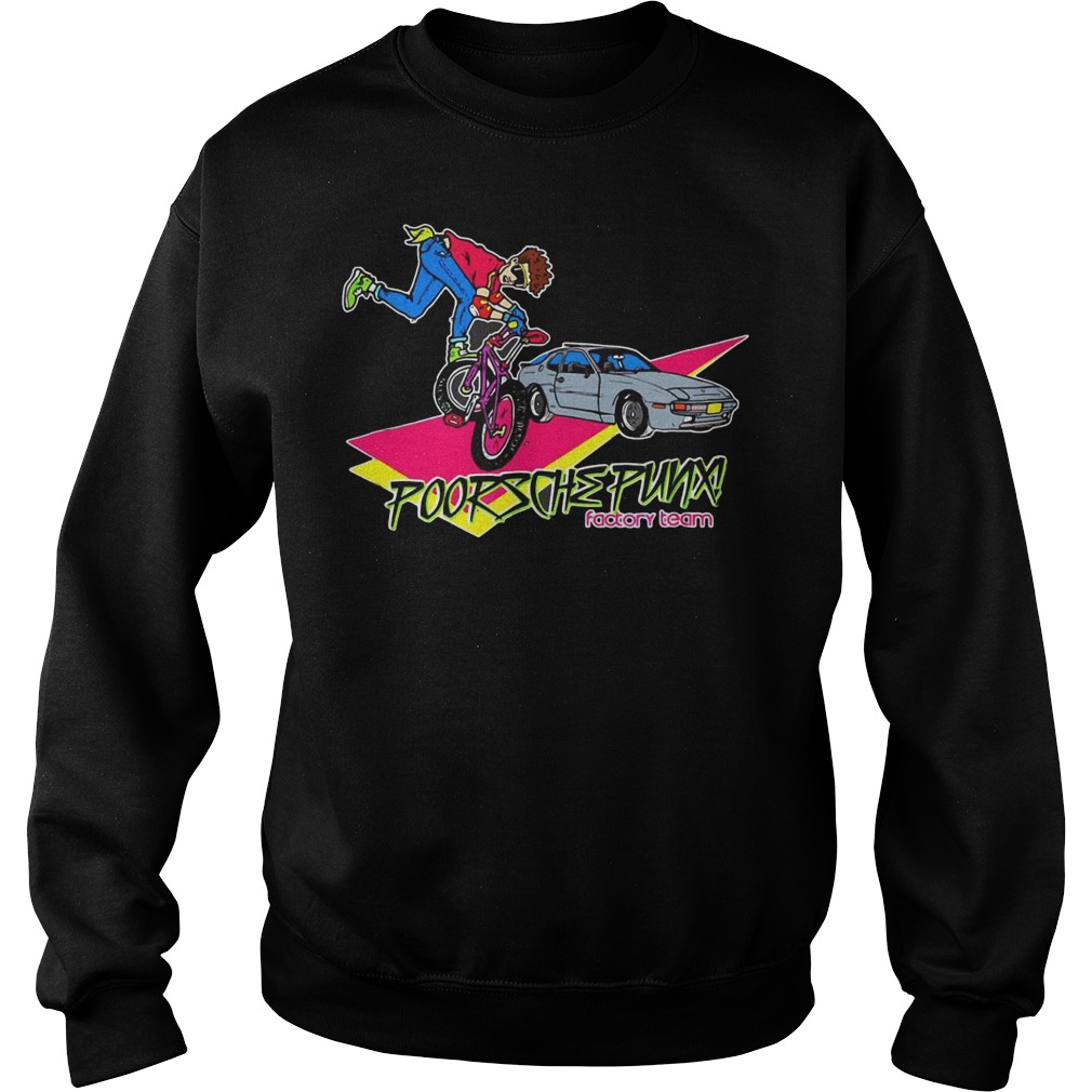 Freestyle poorsche punx factory team Shirt 3 Freestyle poorsche punx factory team Shirt Sweatshirt Unisex