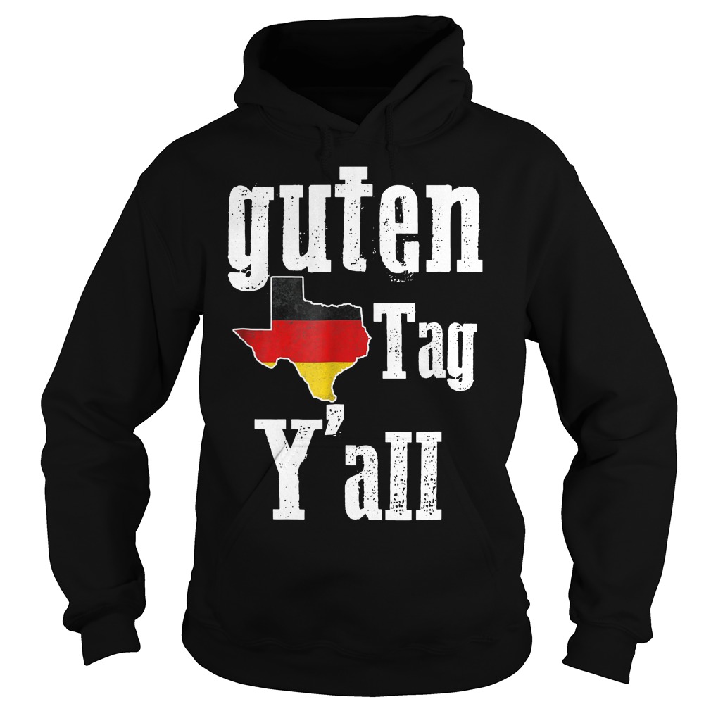 Guten Tag Y'all Prost German Texas Oktoberfest Shirt 2 Guten Tag Y'all Prost German Texas Oktoberfest Shirt Hoodie