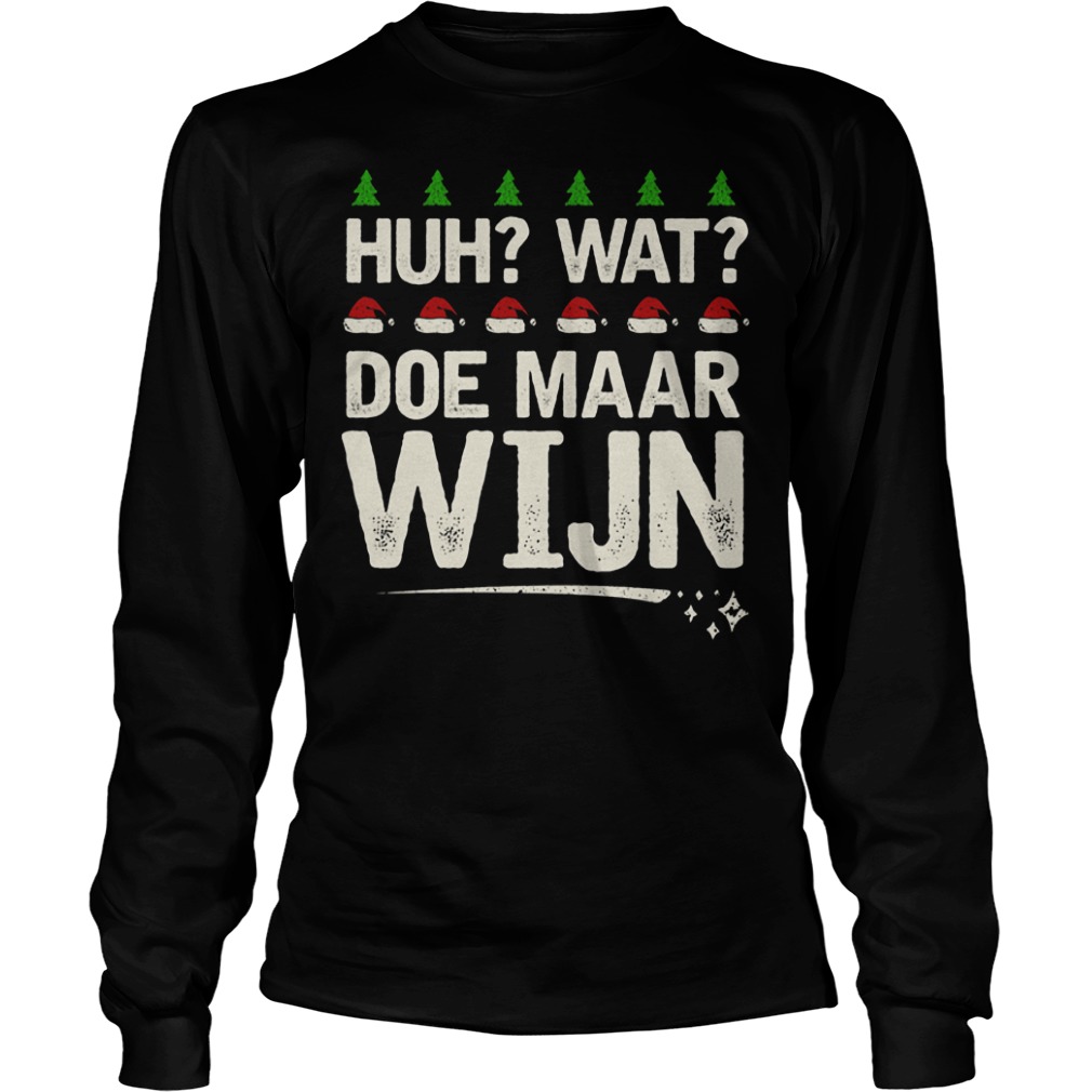 Huh wat doe Maar Wijn shirt 13 Huh wat doe Maar Wijn Longsleeve Tee Unisex