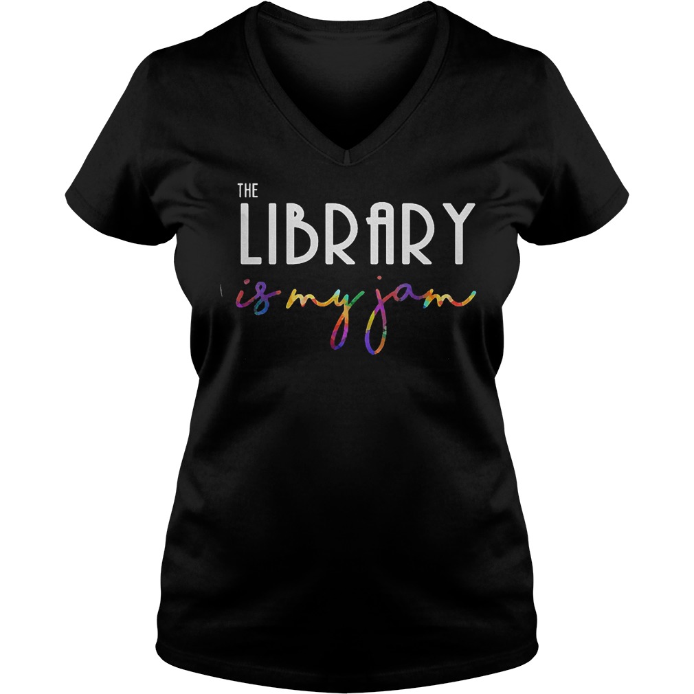 The library is my Jam shirt 10 The library is my Jam shirt Ladies V-Neck
