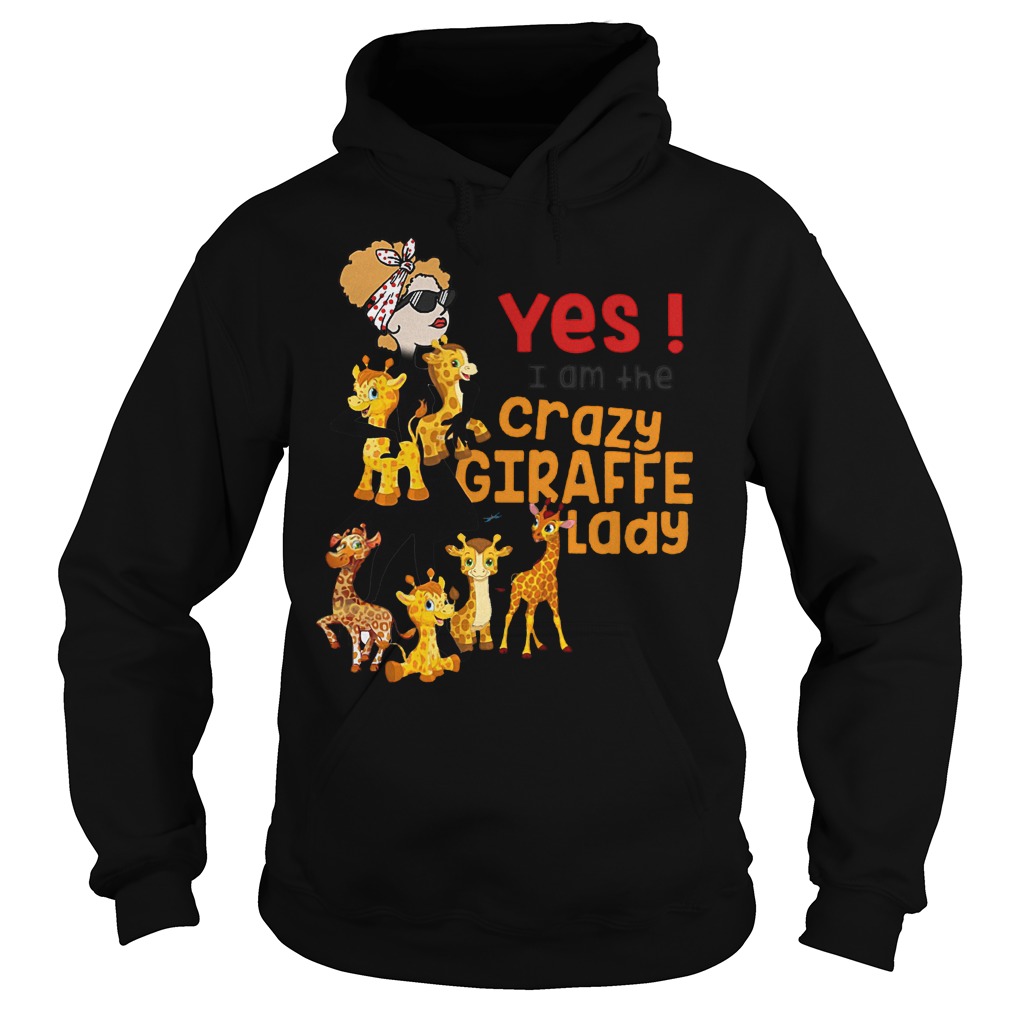 Yes i am the crazy giraffe lady shirt 8 Yes i am the crazy giraffe lady shirt Hoodie