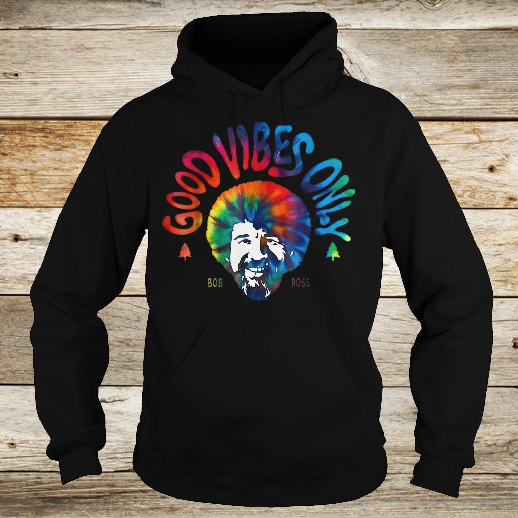 Good Vibes only Bob Ross shirt 10 Good Vibes only Bob Ross shirt Hoodie