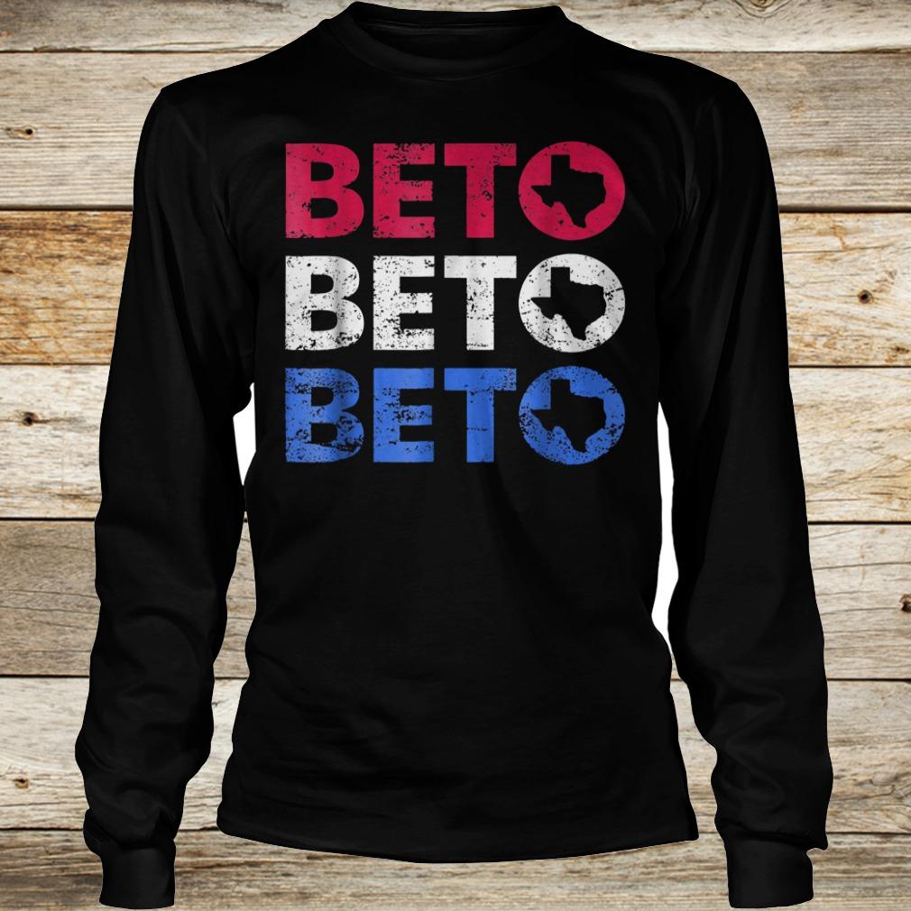 Original Beto ORourke Beto for Texas 2018 campaign shirt 13 Original Beto ORourke Beto for Texas 2018 campaign shirt Longsleeve Tee Unisex