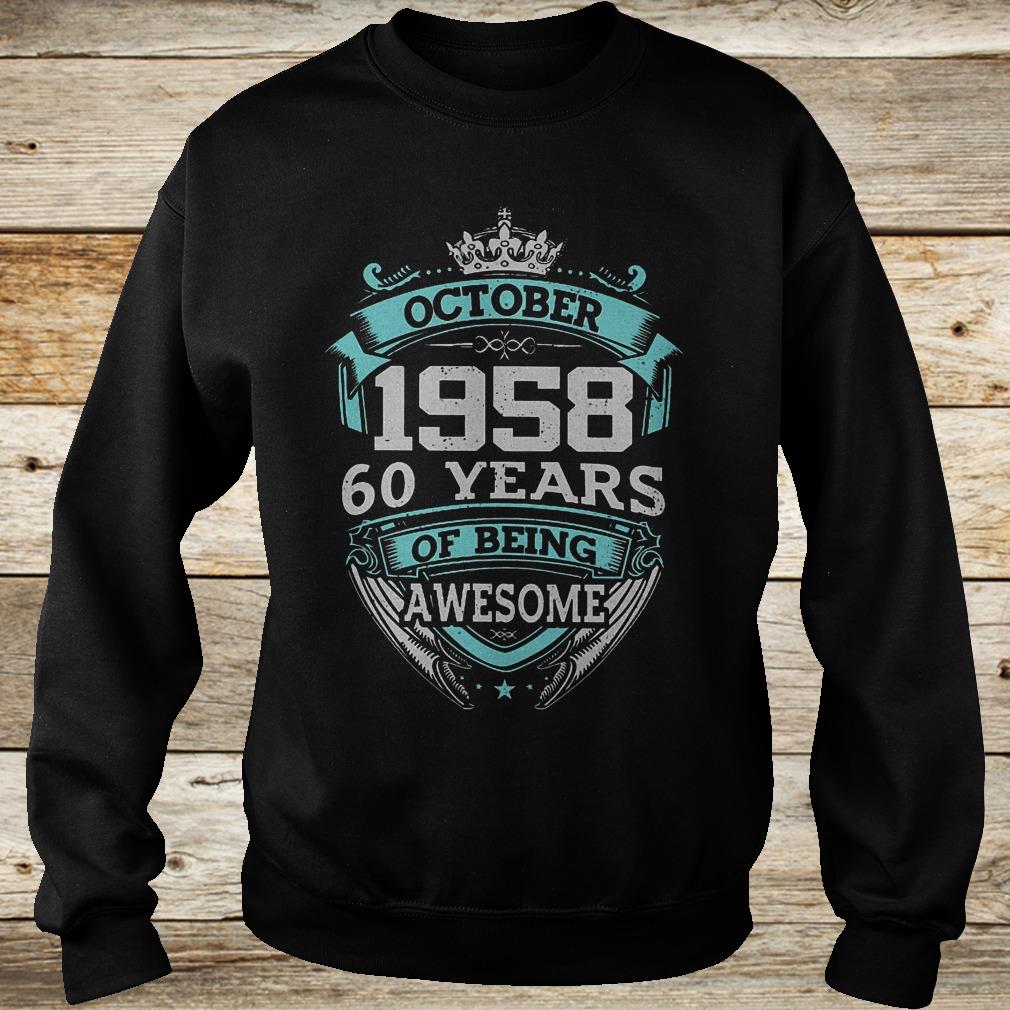 Premium October 1958 60 years of being awesome shirt 3 Premium October 1958 60 years of being awesome shirt Sweatshirt Unisex