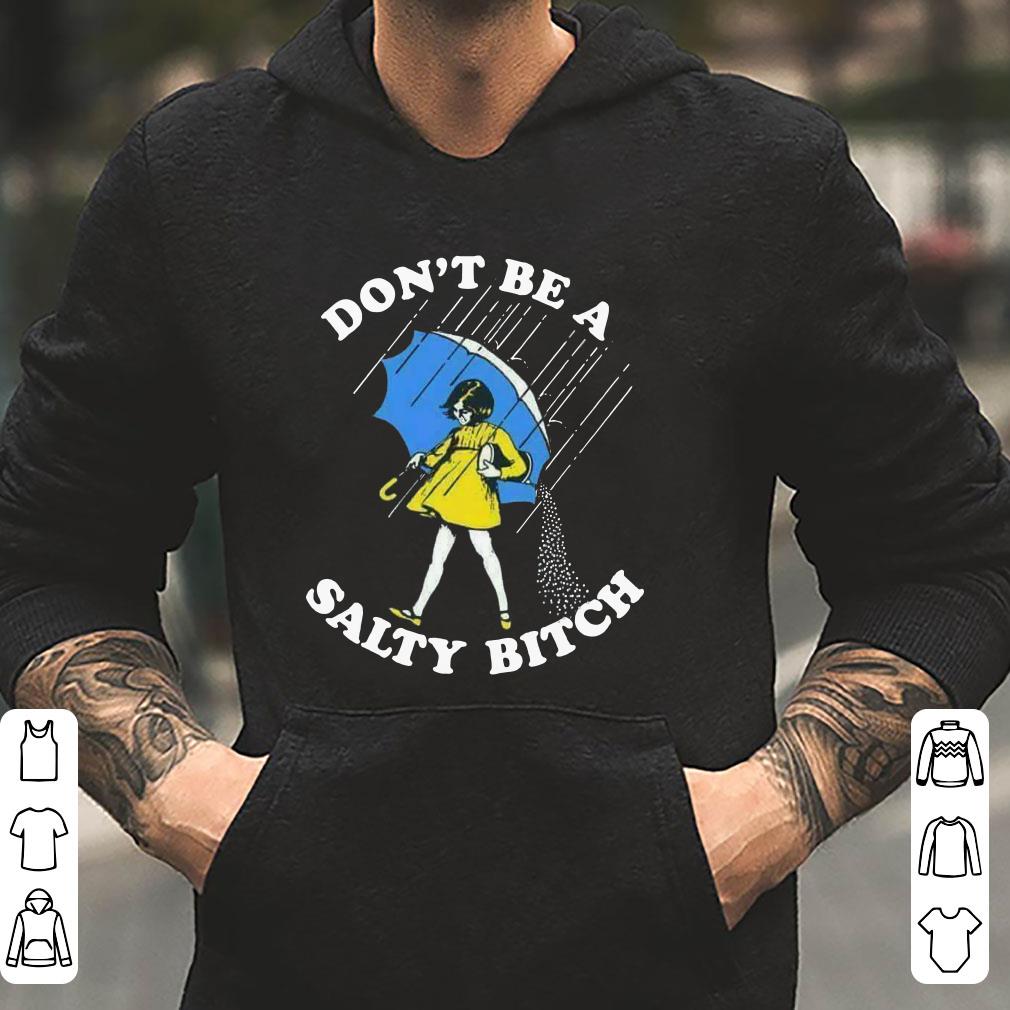 https://cdn.gifteeshirt.com/limitedshirts/2018/12/Don-t-be-a-salty-bitch-shirt_4.jpg