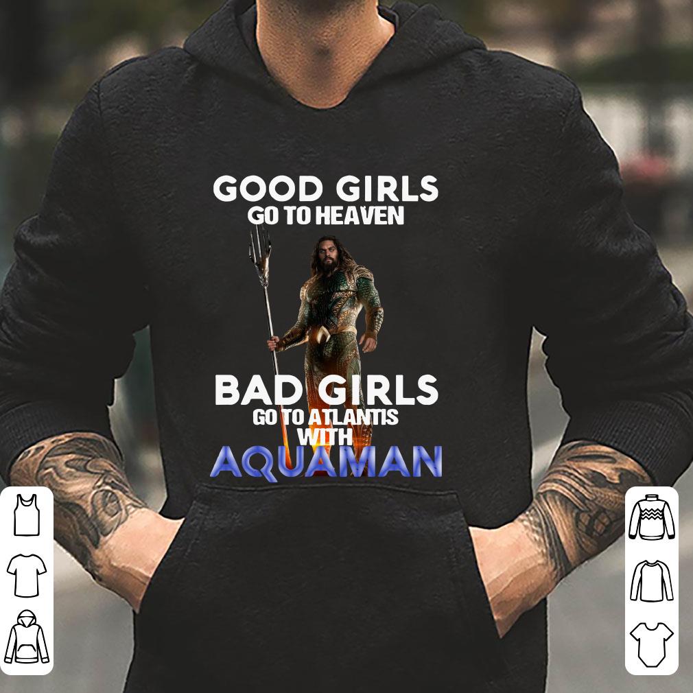 https://cdn.gifteeshirt.com/limitedshirts/2018/12/Good-girls-go-to-heaven-Bad-girls-go-to-atlantis-with-aquaman-shirt_4.jpg