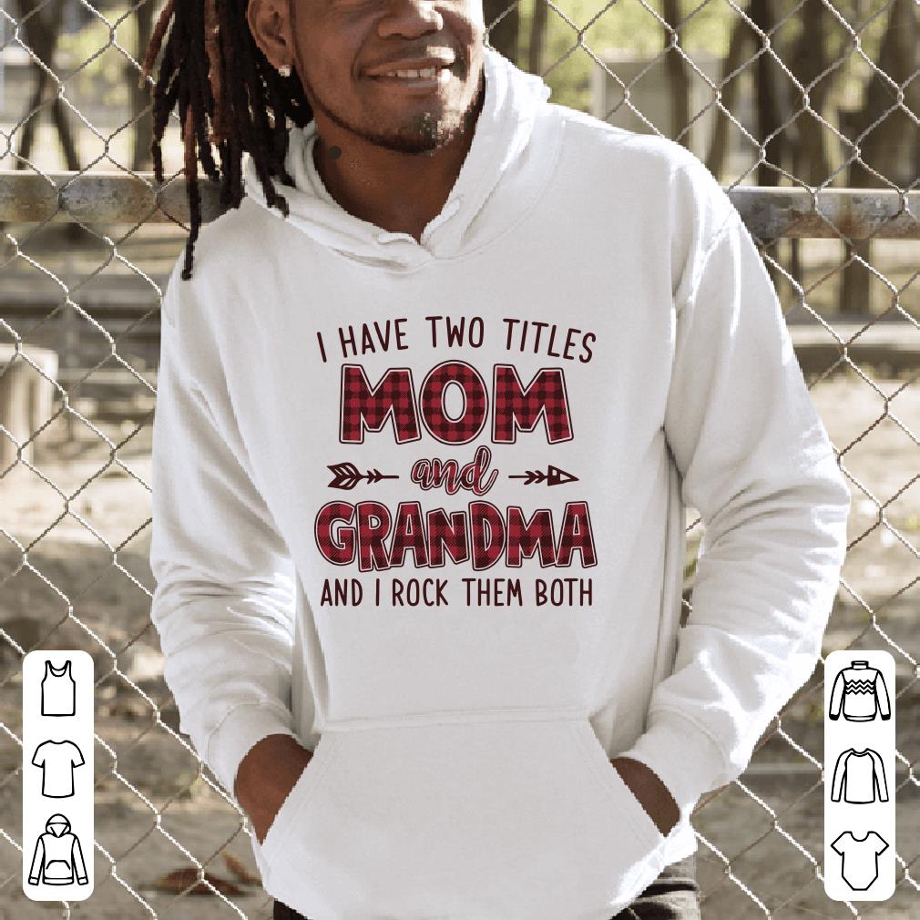 https://cdn.gifteeshirt.com/limitedshirts/2018/12/mom-and-grandma-I-have-two-titles-and-i-rock-them-both-shirt_4.jpg