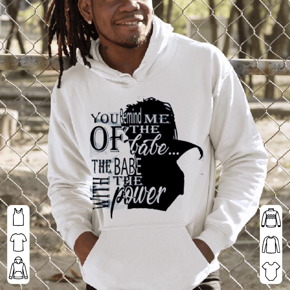 https://cdn.gifteeshirt.com/limitedshirts/2019/01/Labyrinth-You-remind-me-the-of-babe-the-babe-with-the-power-shirt_4.jpg