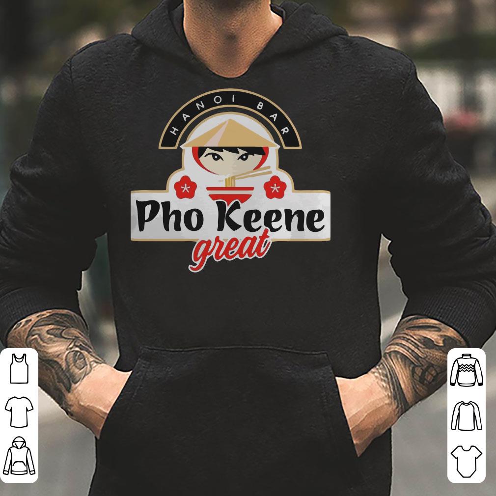 https://cdn.gifteeshirt.com/limitedshirts/2019/01/Pho-Keene-Great-shirt_4.jpg