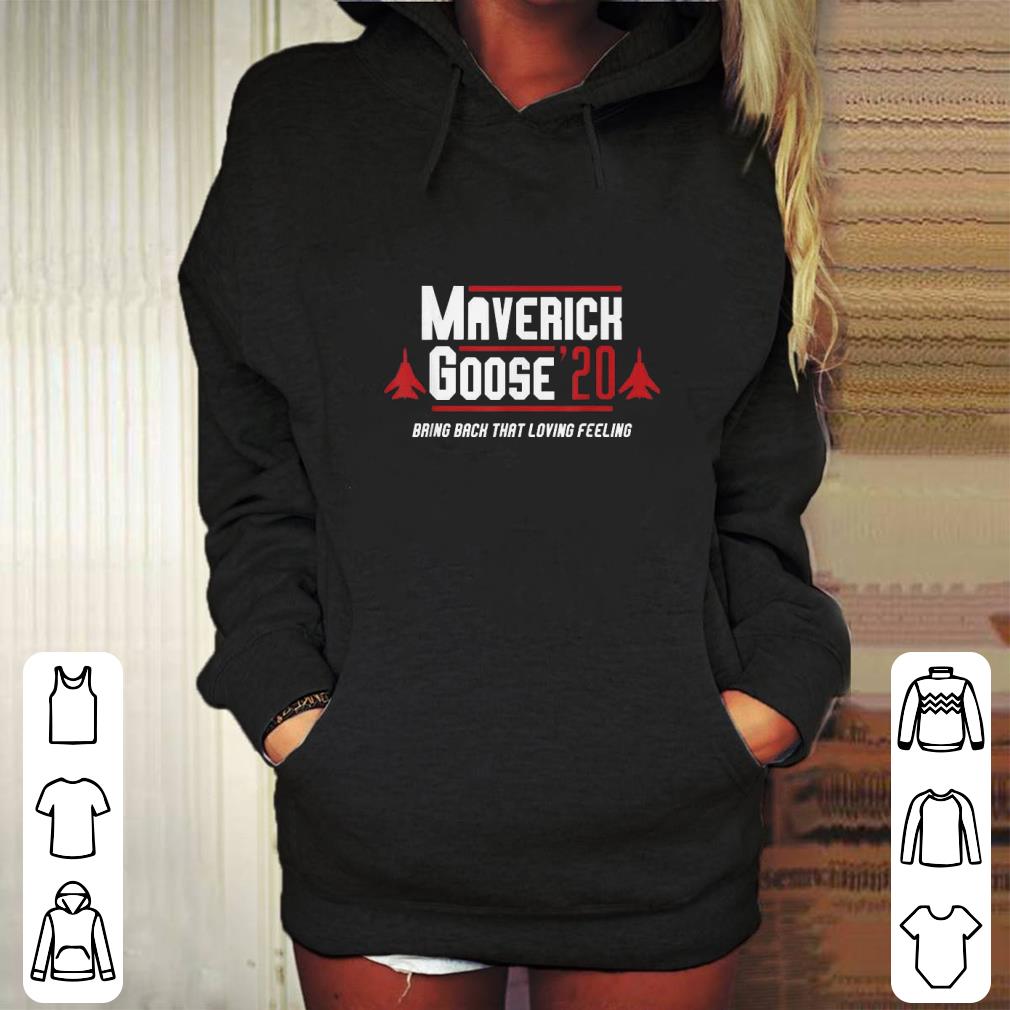 Maverick Goose Bring Back That Loving Feeling 2020 shirt 6 Maverick Goose Bring Back That Loving Feeling 2020 shirt