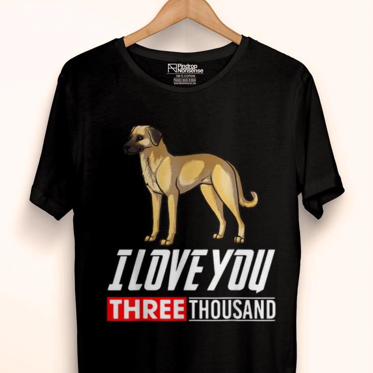 Anatolian Shepherd Dog I Love You 3000 shirt