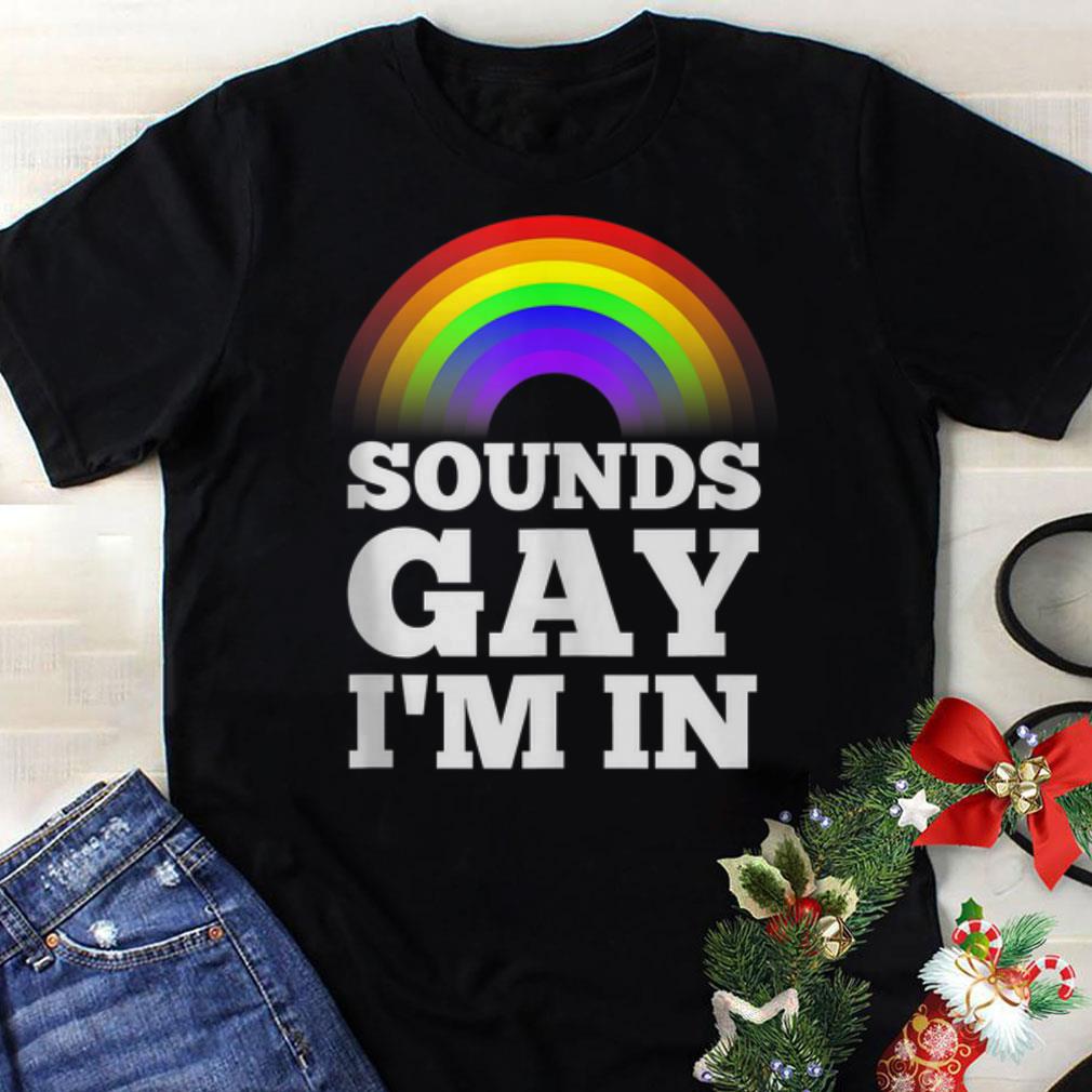 Awesome Sound gay i'm in rainbow shirt