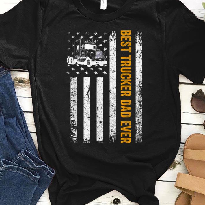 Best Trucker Dad Ever American Flag Fathers Day shirt