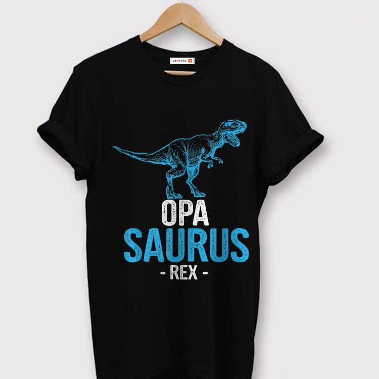 Fathers Day For Grandpa Opa Saurus T-rex shirt