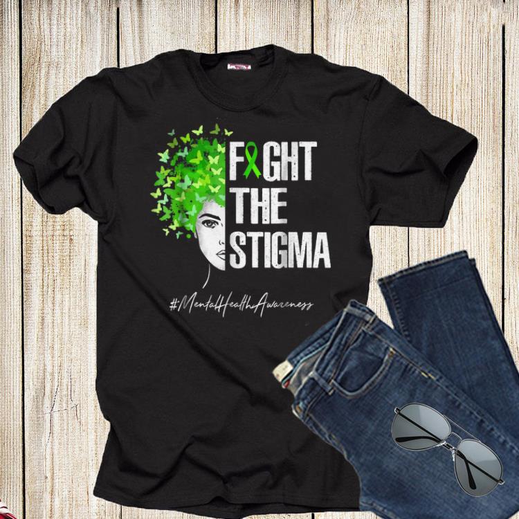 Fight The Stigma Mental Health Awareness Shirt