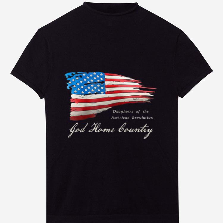 Awesome American Flag Motto Daughters Of The American Revolution Happy Independence Day shirt