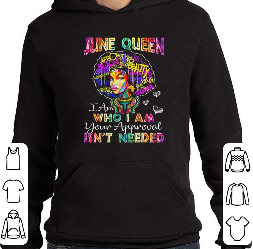 Awesome LGBT June queen i am who i am your approval isn't needed shirt 2 Awesome LGBT June queen i am who i am your approval isn't needed shirt