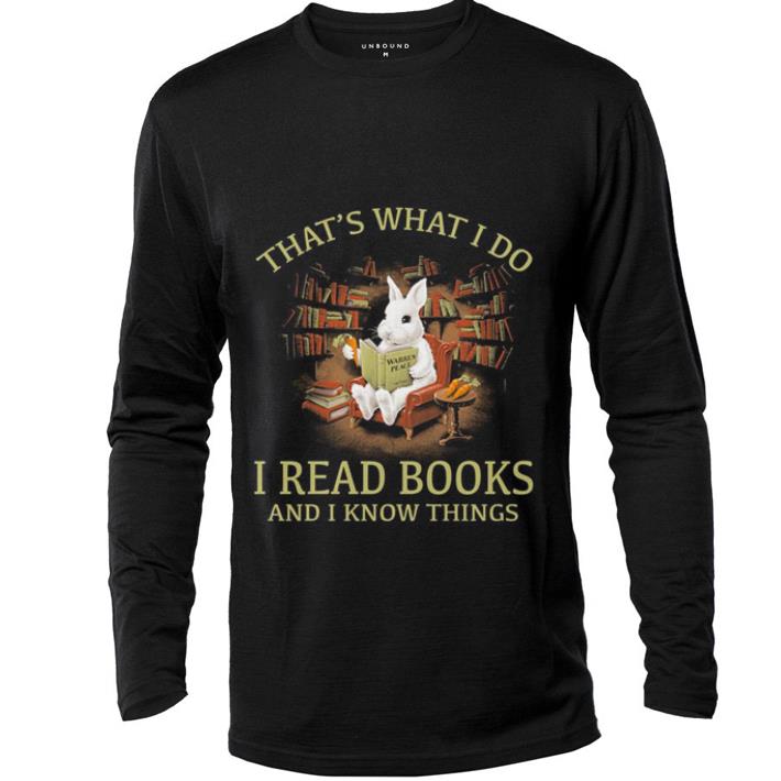 Awesome Rabbit that’s what i do i read books and i know things shirt 2 Awesome Rabbit that’s what i do i read books and i know things shirt