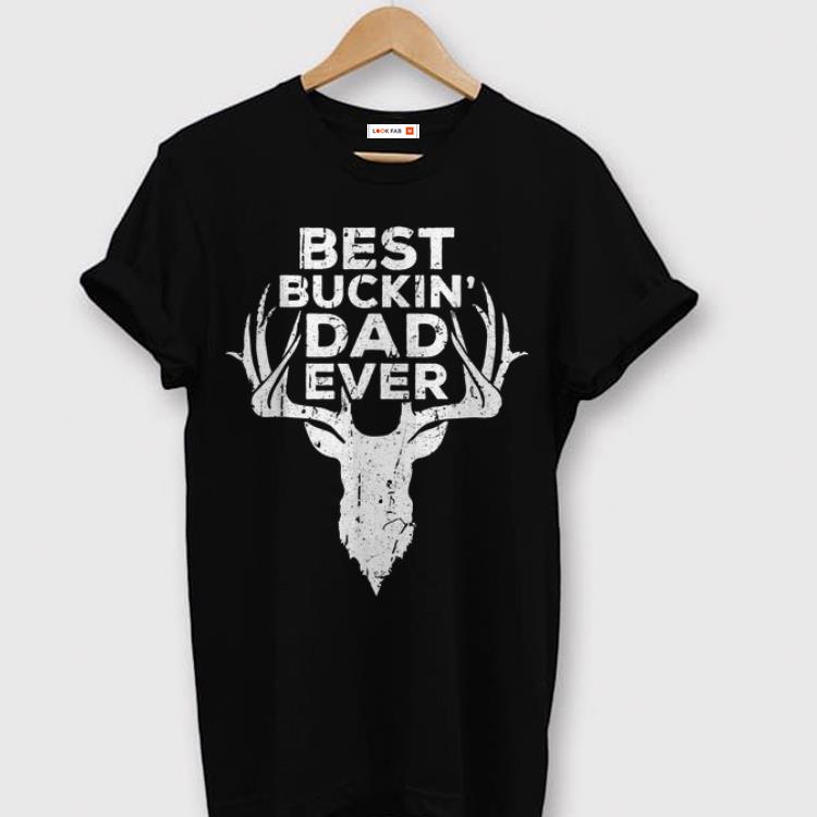 Best Buckin' Dad Ever Deer Hunting shirt
