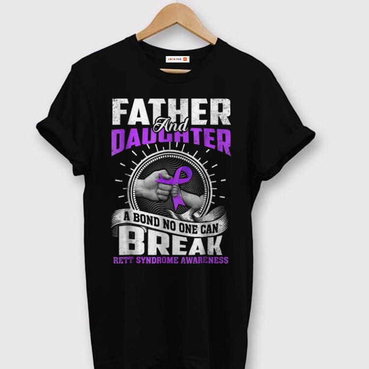 Father and Daughter A bond No One Can Break rett Syndrome Awareness shirt