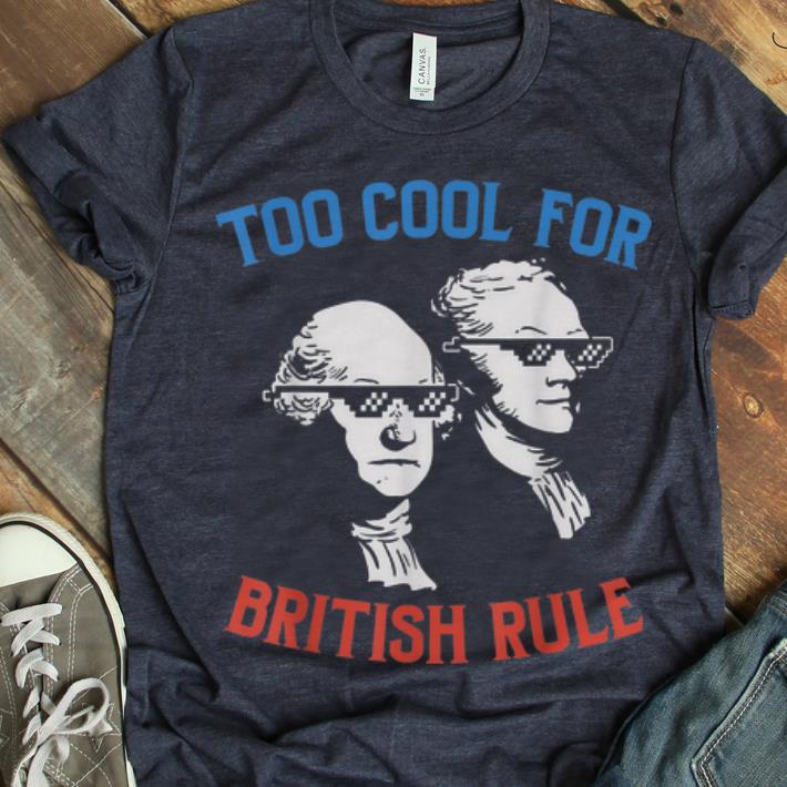  Hot George Washington Alexander Hamilton Too Cool For British Rule Thug Life Glass shirt