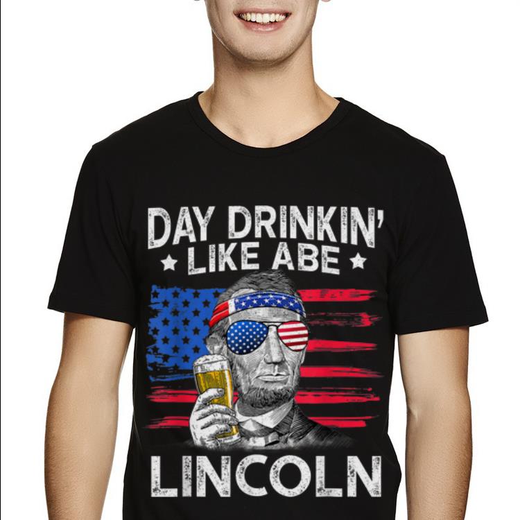 Nice Day Drinking Like Abe Ahbraham Lincoln 4th Of July American Flag shirt 2 Nice Day Drinking Like Abe Ahbraham Lincoln 4th Of July American Flag shirt 2