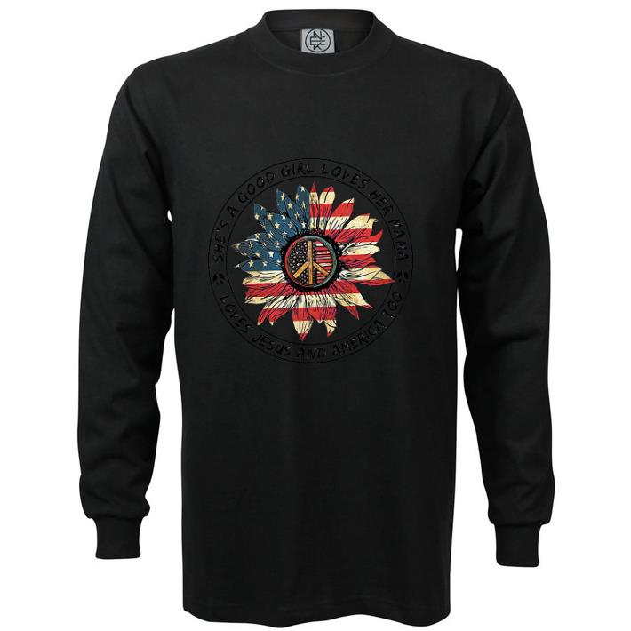 Official Flower peace sign she’s a good girl loves her mama loves Jesus and America flag shirt