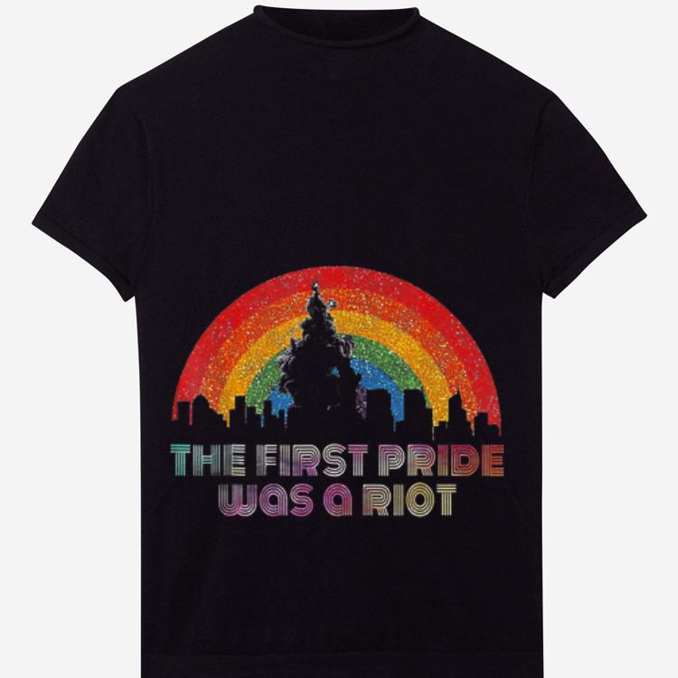 Official The First Gay Pride Was A Riot LGBT Tee Gifts Shirt