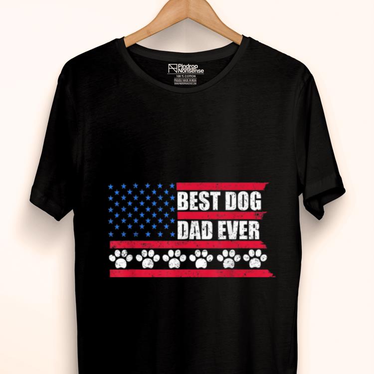 Original Best Dog Dad Ever American Flag Gift For Best Father Shirt