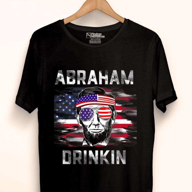 Premium Abraham Drinkin Funny Abe Lincoln Merica USA July 4th Premium shirt