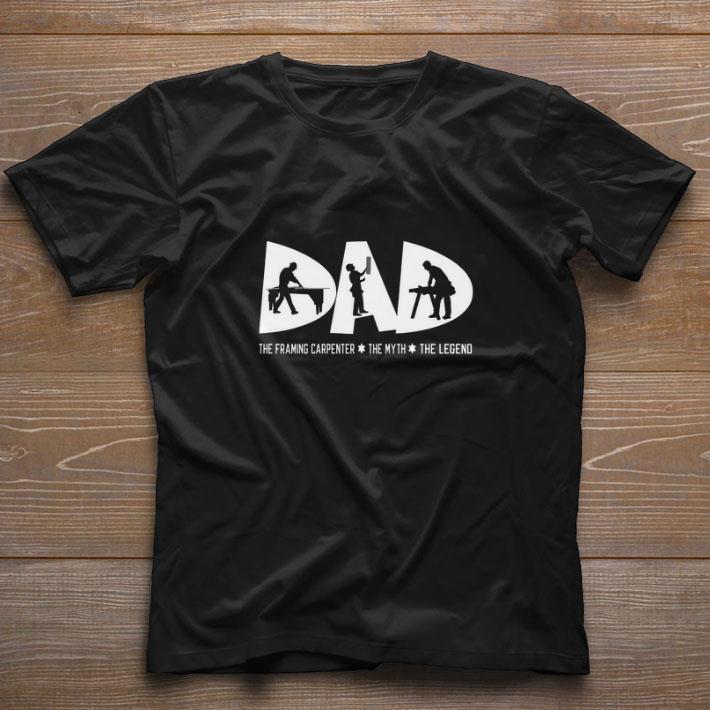 Premium Dad the framing carpenter the myth the legend shirt 1 Premium Dad the framing carpenter the myth the legend shirt 1