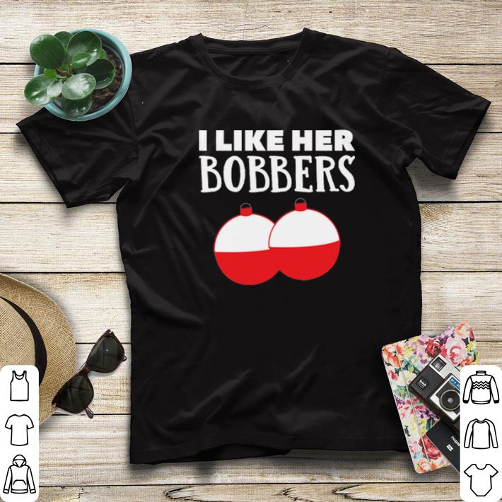 Premium I like her Bobbers shirt