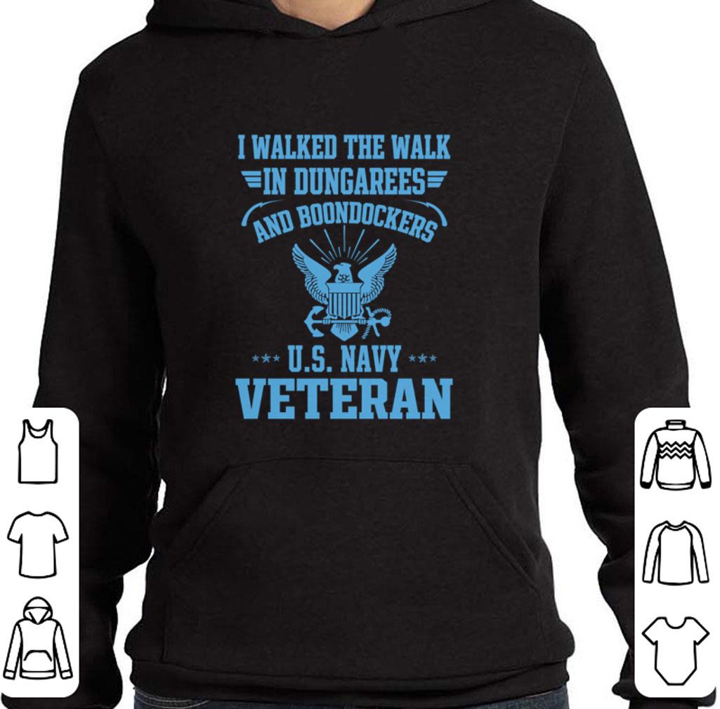 Premium I walked the walk in dungarees and boondockers US Navy veteran shirt