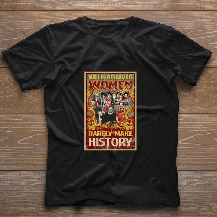 Premium Well-behaved women rarely make history poster Ruth Bader shirt 1 Premium Well-behaved women rarely make history poster Ruth Bader shirt 1