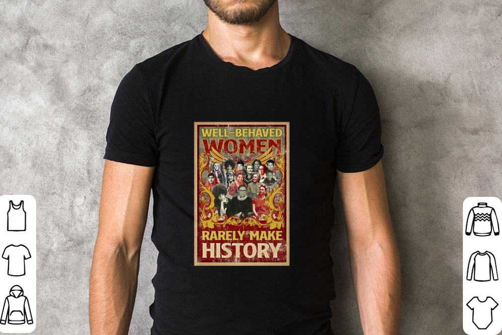 Premium Well-behaved women rarely make history poster Ruth Bader shirt 2 Premium Well-behaved women rarely make history poster Ruth Bader shirt 2