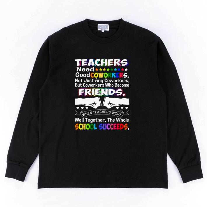 Awesome LGBT Teachers need good coworkers friends school succeeds shirt 2 Awesome LGBT Teachers need good coworkers friends school succeeds shirt