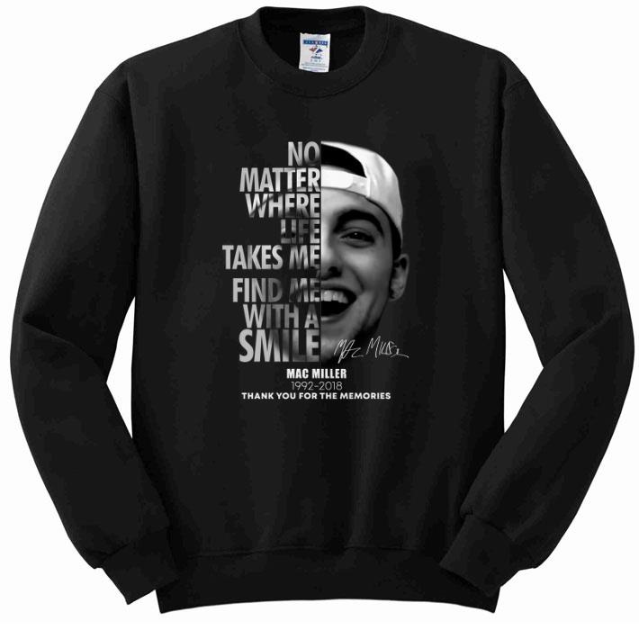 Awesome Mac Miller No matter where life takes me find me with a smile shirt 2 Awesome Mac Miller No matter where life takes me find me with a smile shirt