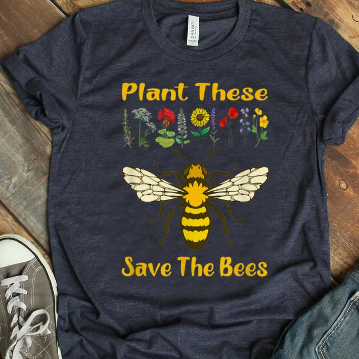Awesome Plant These Save The Bees shirt