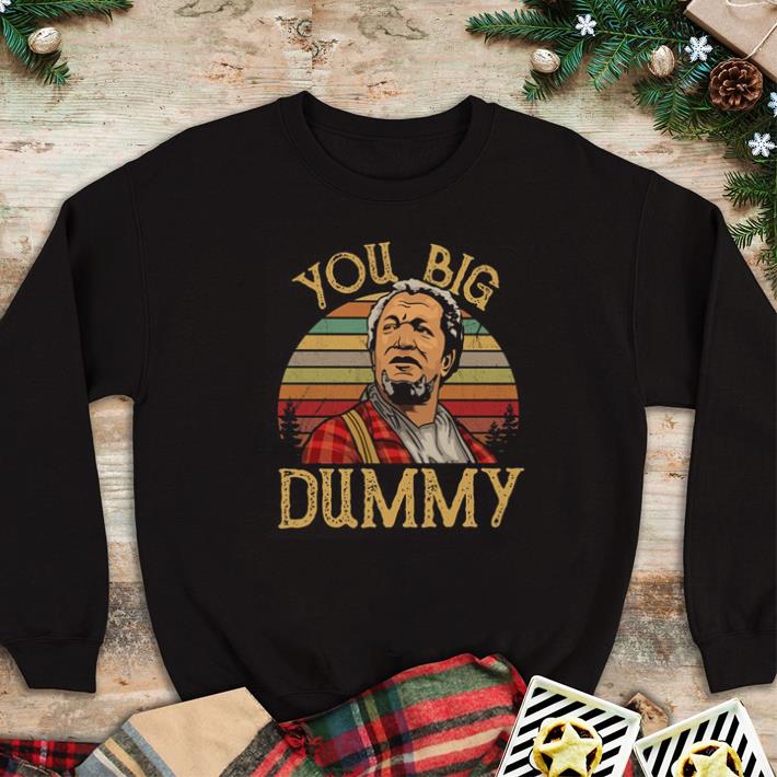 Awesome Redd Foxx You big Dummy sunset vintage shirt