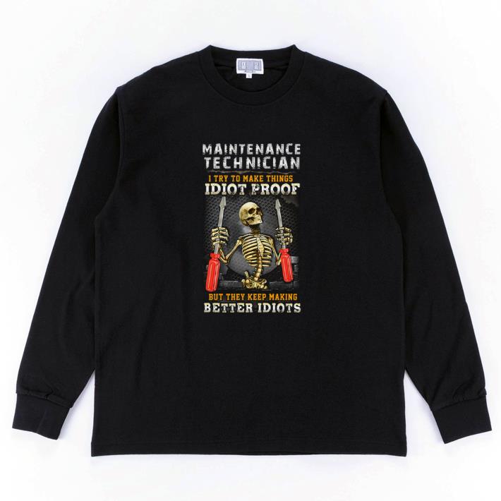 Awesome Skeleton maintenance technician i try to make things idiot proof shirt 6 Awesome Skeleton maintenance technician i try to make things idiot proof shirt