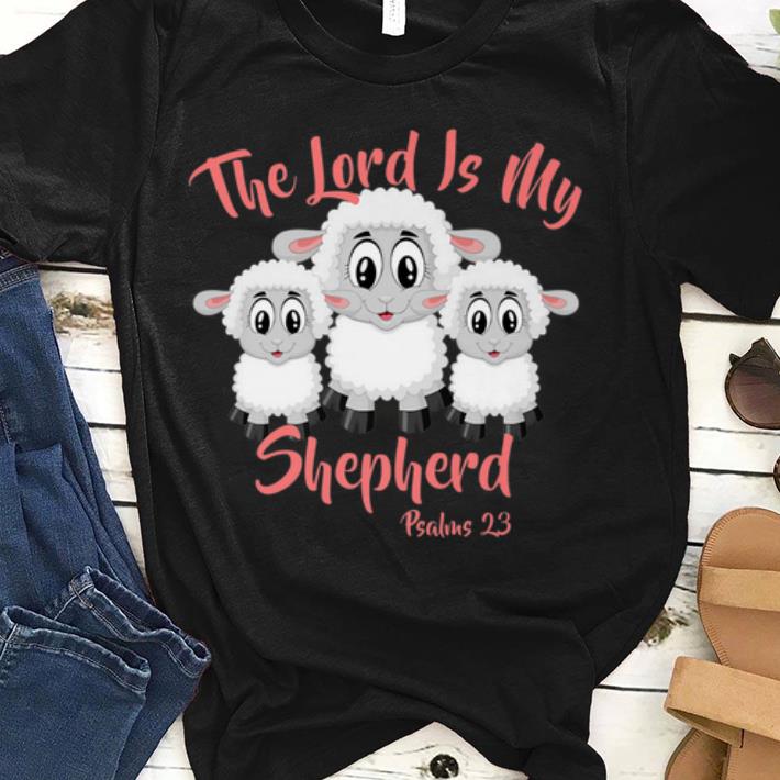 Awesome The Lord Is My Shepherd - Psalms 23 Bible Verse Cute Sheep shirt