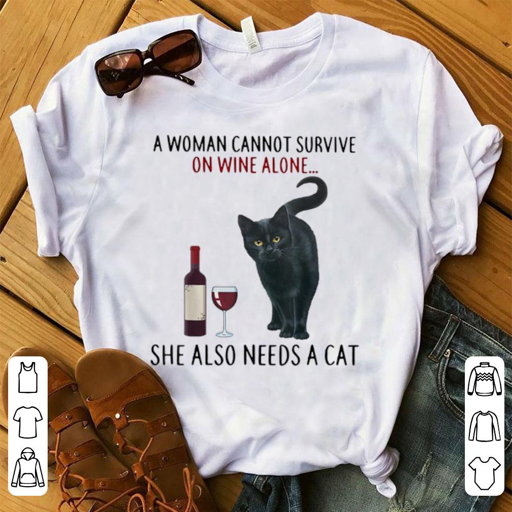 Hot A Woman Cannot Survive On Wine Alone She Also Needs A Cat shirt